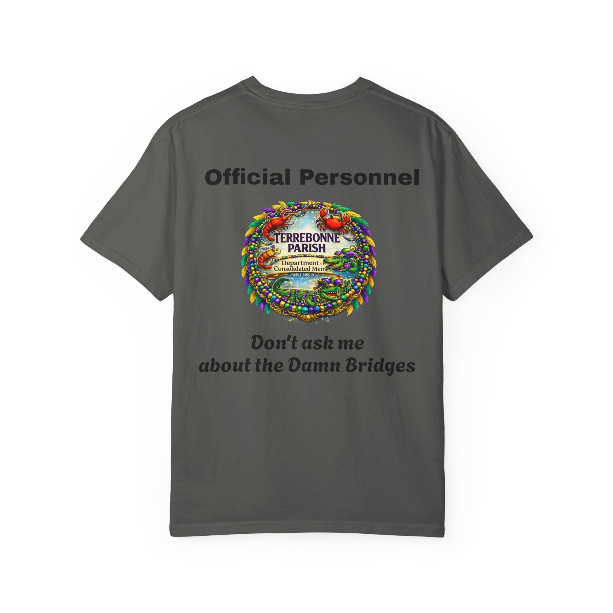 T-Shirt — "Official Personnel" Terrebonne Parish: "Don't Ask Me About the Damn Bridges"