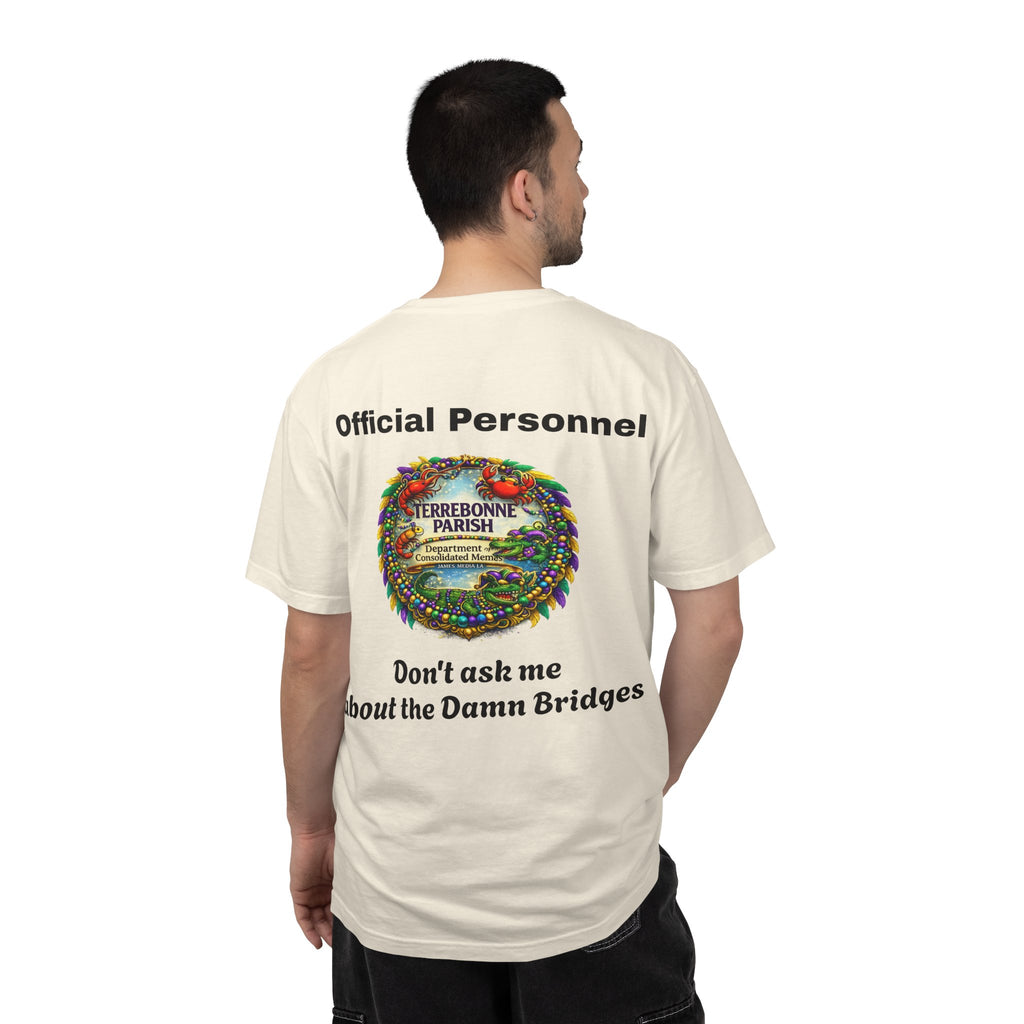 T-Shirt — "Official Personnel" Terrebonne Parish: "Don't Ask Me About the Damn Bridges"