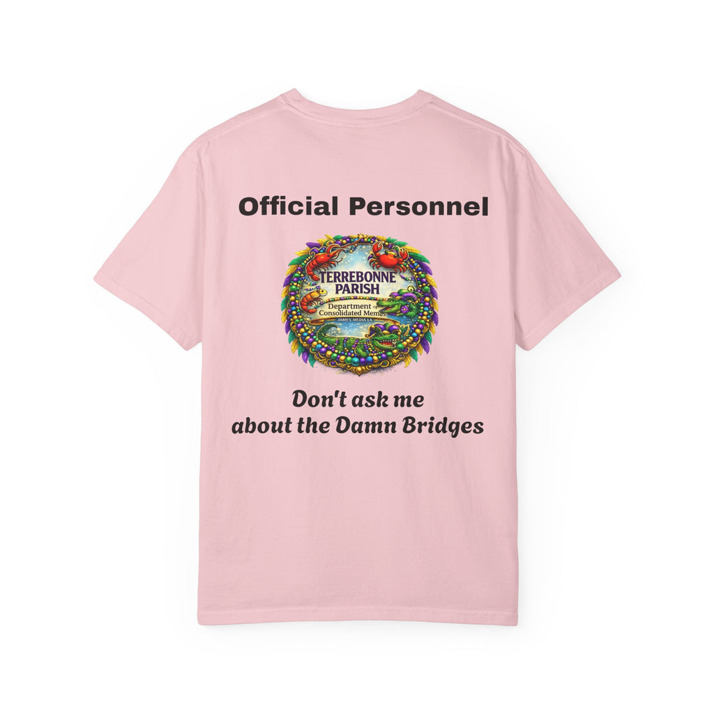 T-Shirt — "Official Personnel" Terrebonne Parish: "Don't Ask Me About the Damn Bridges"