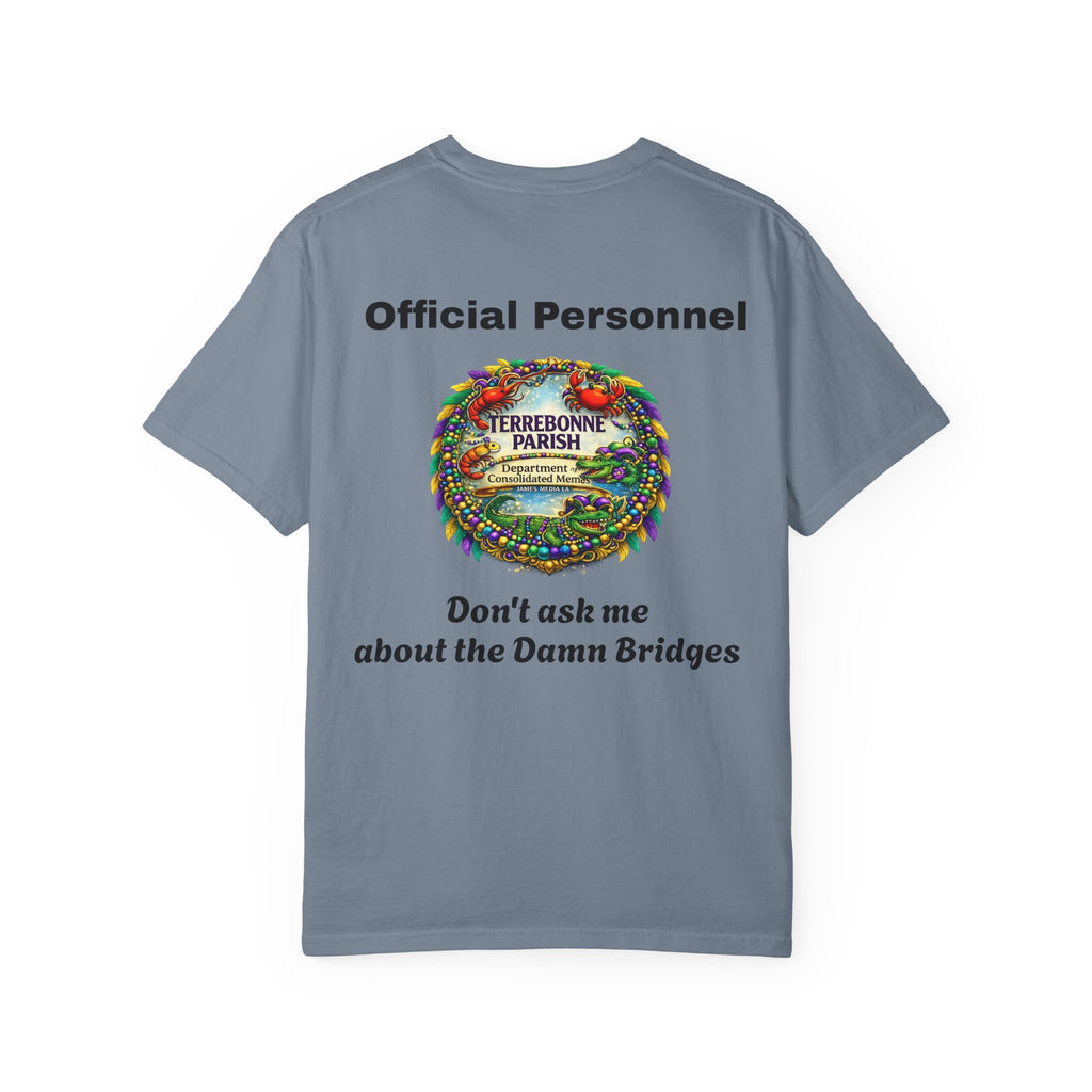 T-Shirt — "Official Personnel" Terrebonne Parish: "Don't Ask Me About the Damn Bridges"