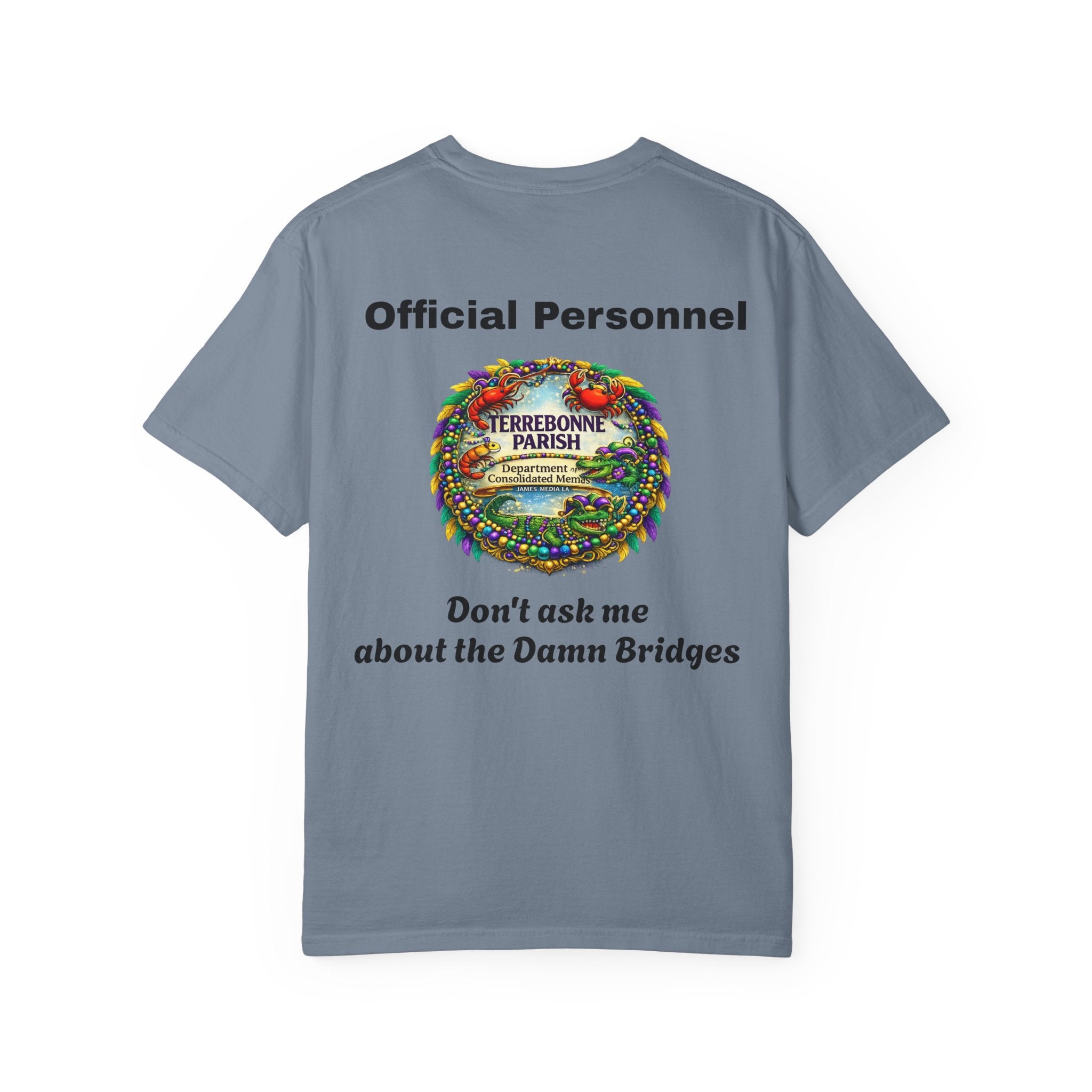 T-Shirt — "Official Personnel" Terrebonne Parish: "Don't Ask Me About the Damn Bridges"