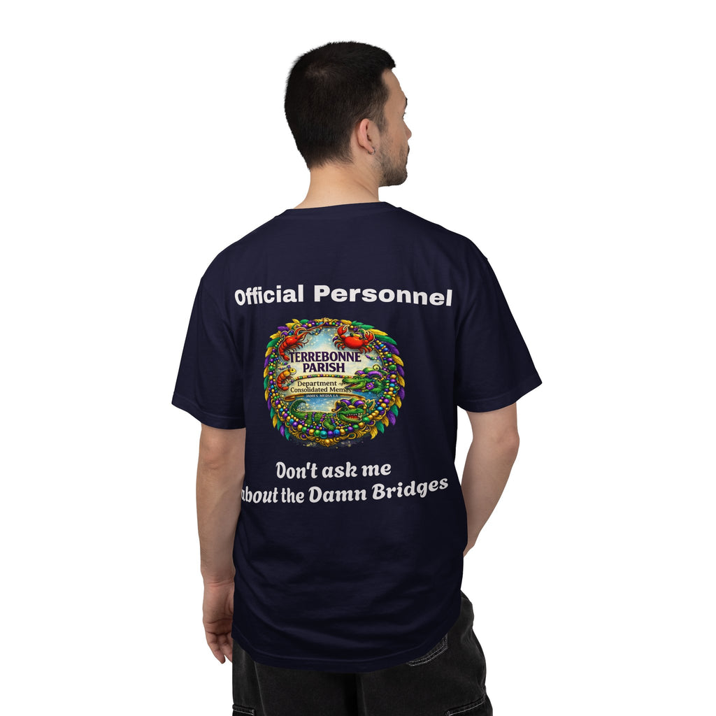 T-Shirt — "Official Personnel" Terrebonne Parish: "Don't Ask Me About the Damn Bridges"