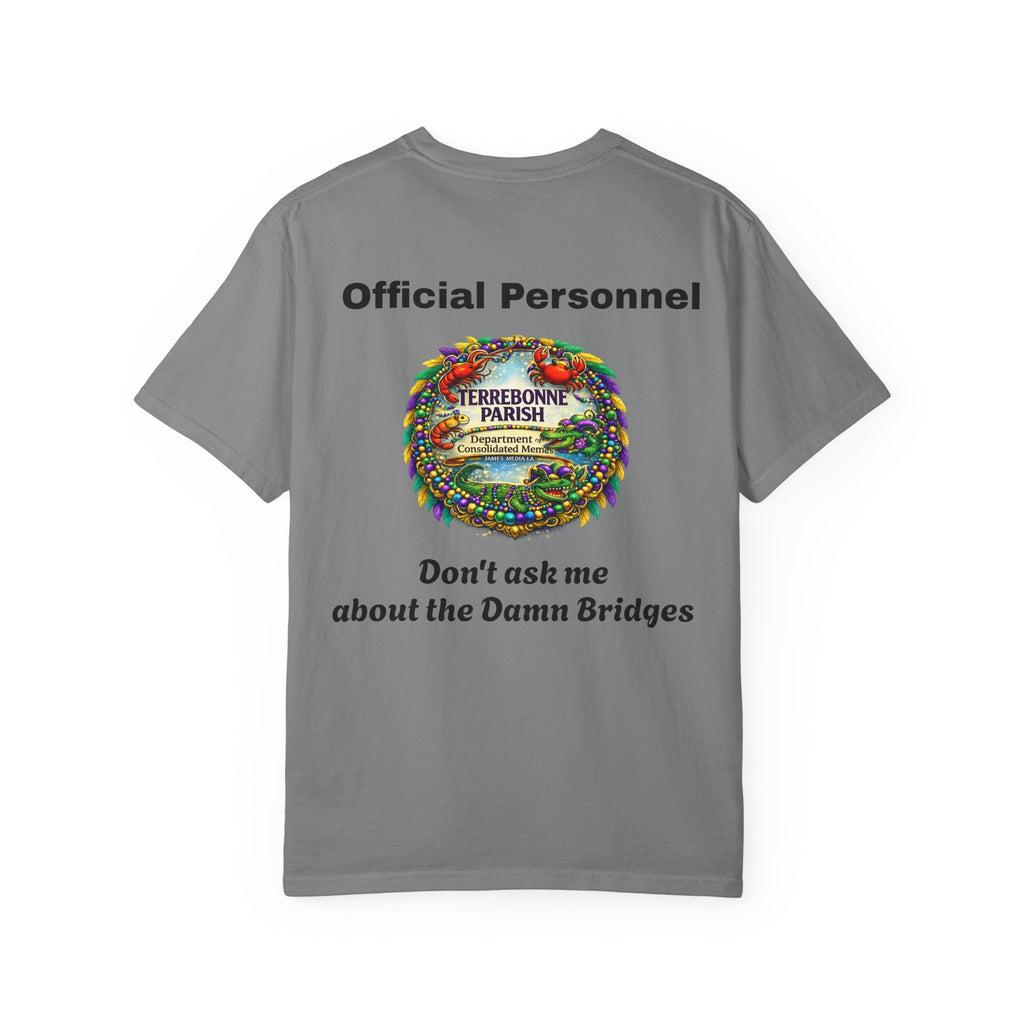 T-Shirt — "Official Personnel" Terrebonne Parish: "Don't Ask Me About the Damn Bridges"