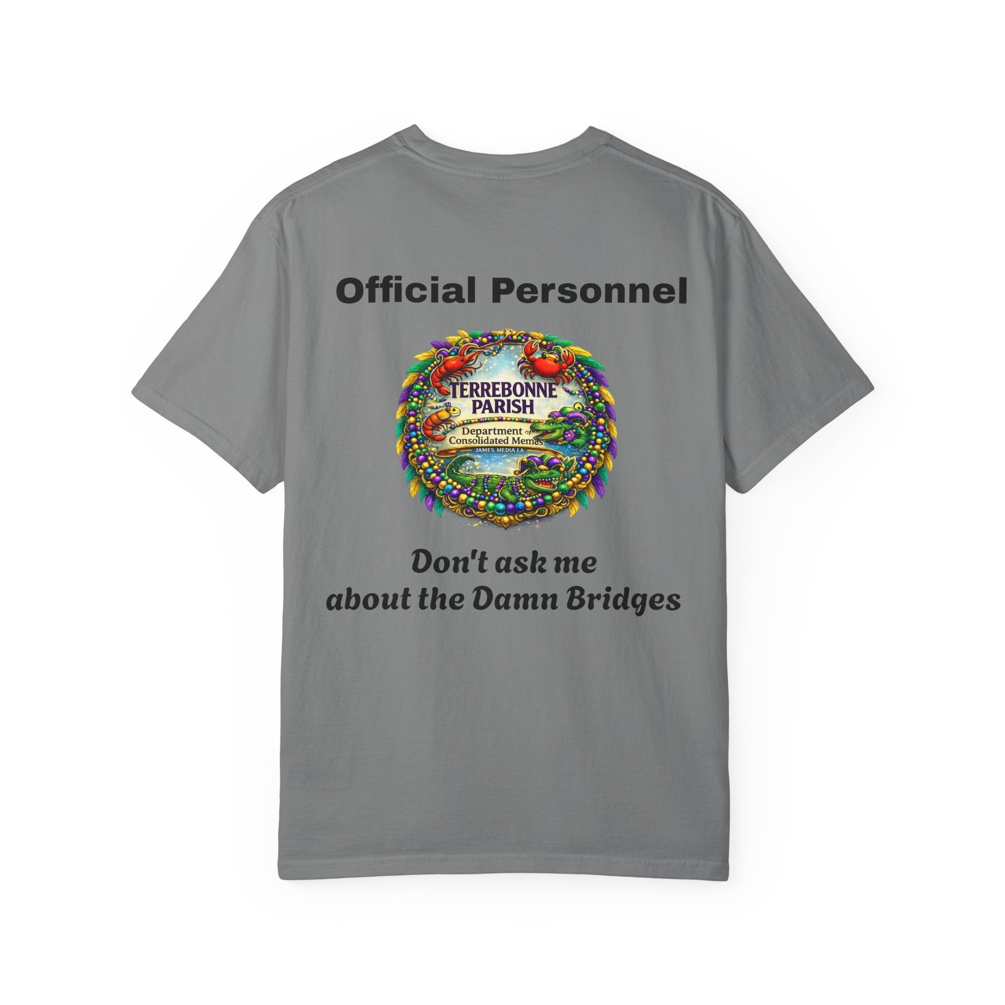T-Shirt — "Official Personnel" Terrebonne Parish: "Don't Ask Me About the Damn Bridges"