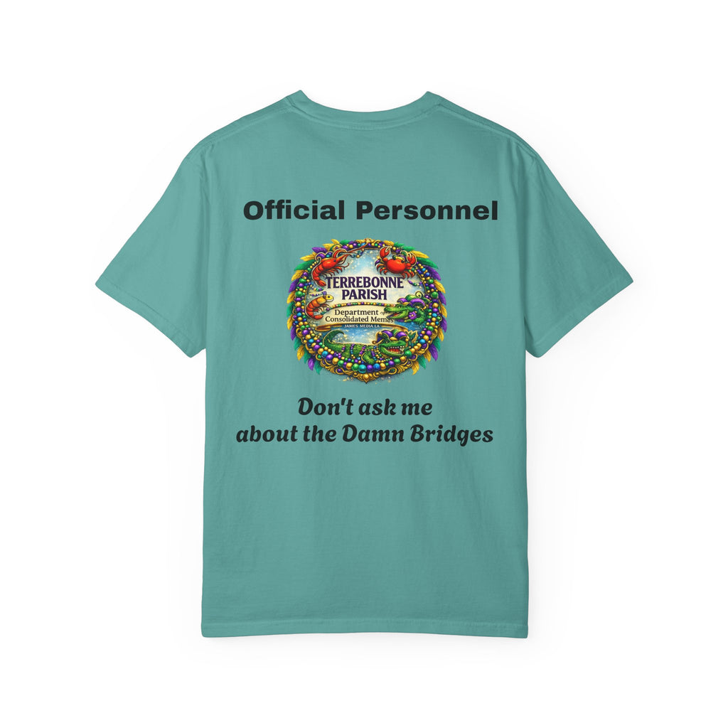 T-Shirt — "Official Personnel" Terrebonne Parish: "Don't Ask Me About the Damn Bridges"