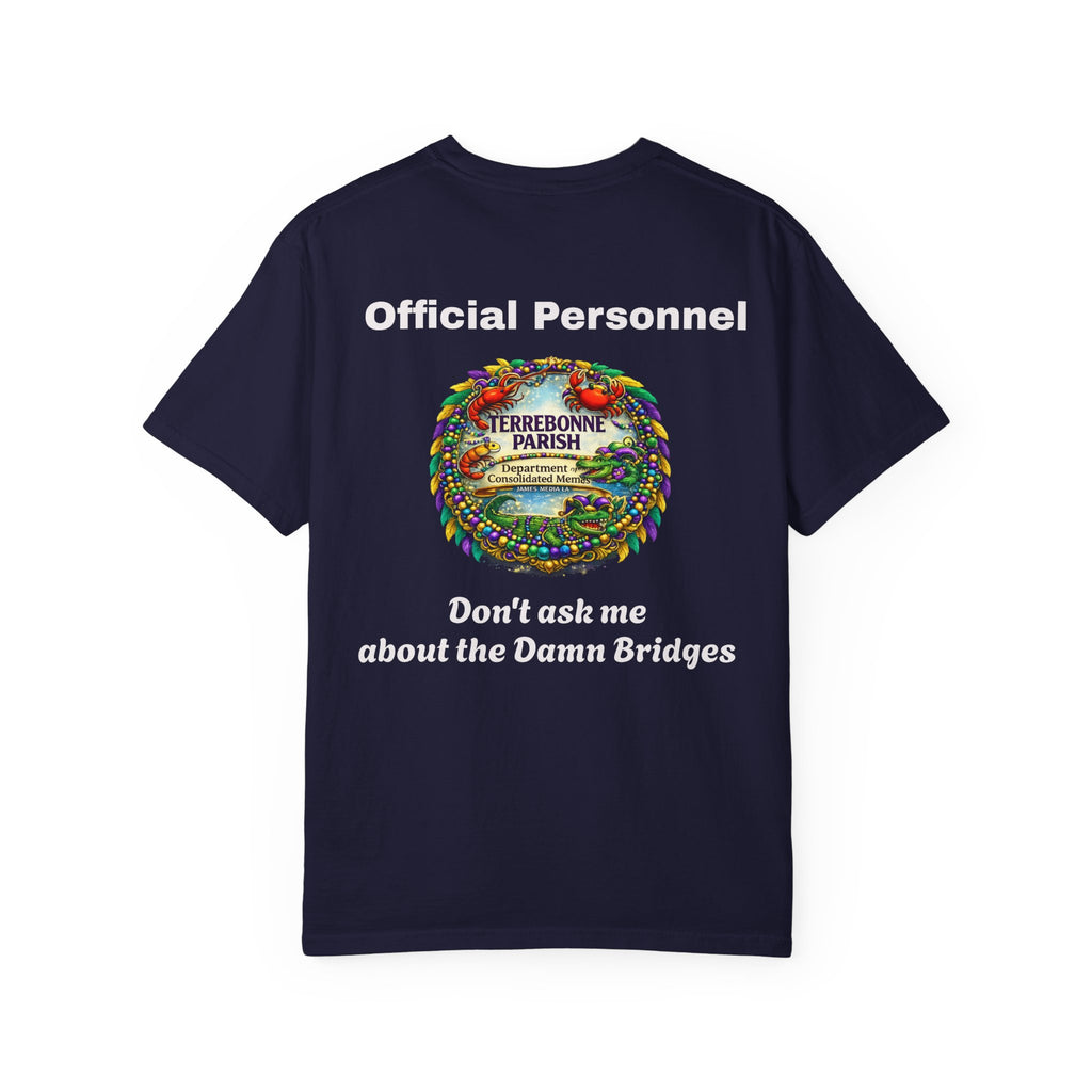 T-Shirt — "Official Personnel" Terrebonne Parish: "Don't Ask Me About the Damn Bridges"