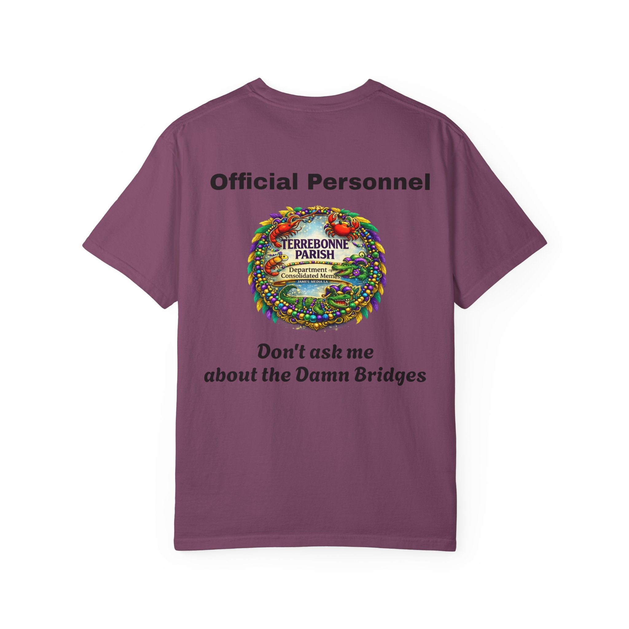 T-Shirt — "Official Personnel" Terrebonne Parish: "Don't Ask Me About the Damn Bridges"
