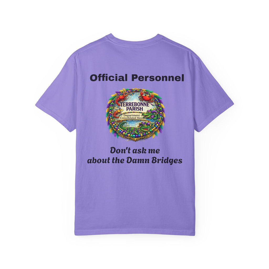 T-Shirt — "Official Personnel" Terrebonne Parish: "Don't Ask Me About the Damn Bridges"