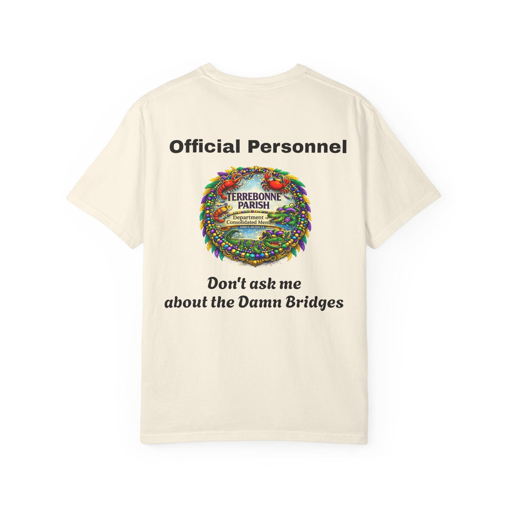 T-Shirt — "Official Personnel" Terrebonne Parish: "Don't Ask Me About the Damn Bridges"
