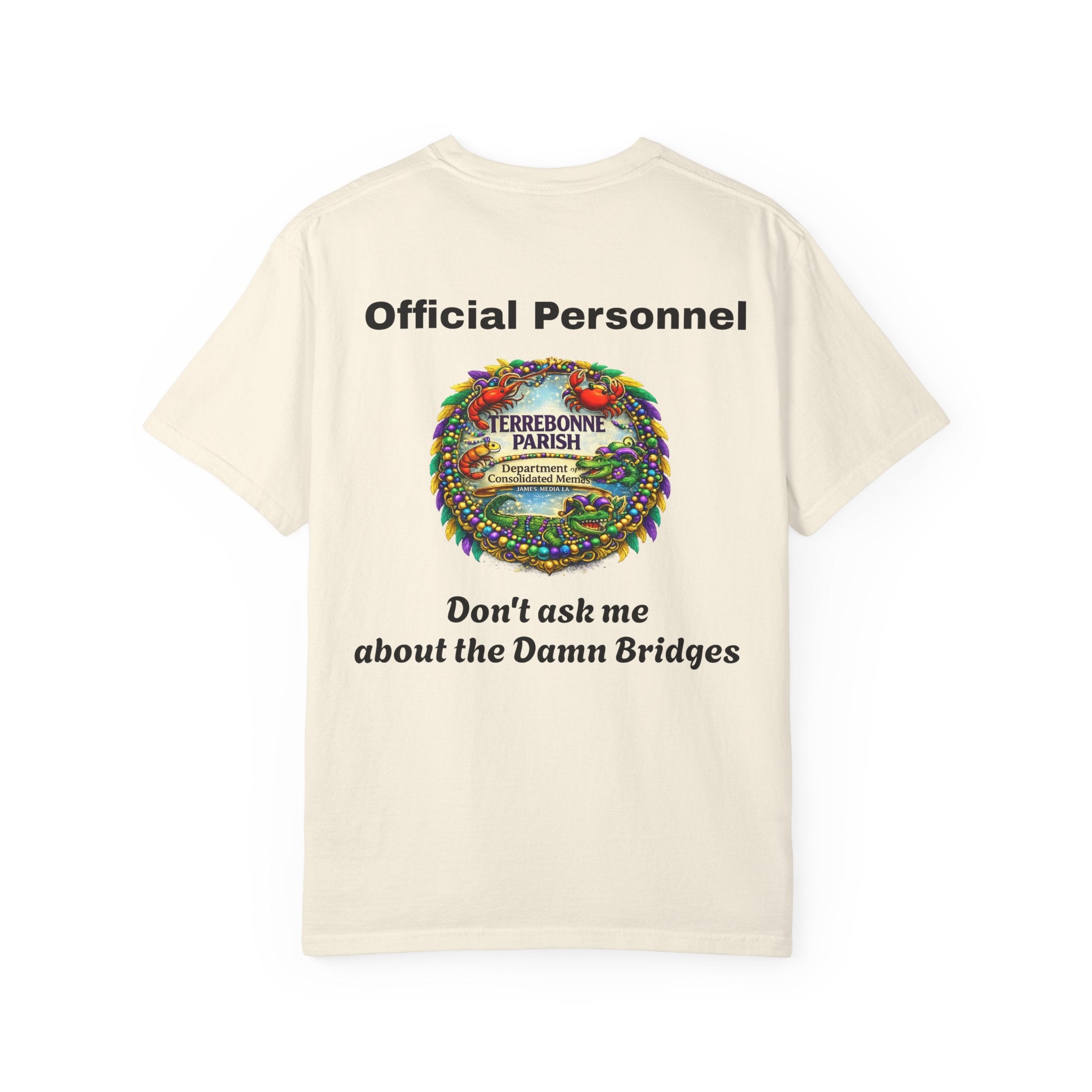 T-Shirt — "Official Personnel" Terrebonne Parish: "Don't Ask Me About the Damn Bridges"